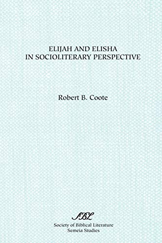 Elijah and Elisha in Socioliterary Perspective (Society of Biblical Literature Semeia Studies)