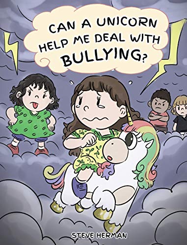Can A Unicorn Help Me Deal With Bullying?: A Cute Children Story To Teach Kids To Deal with Bullying in School. (My Unicorn Books, Band 4)