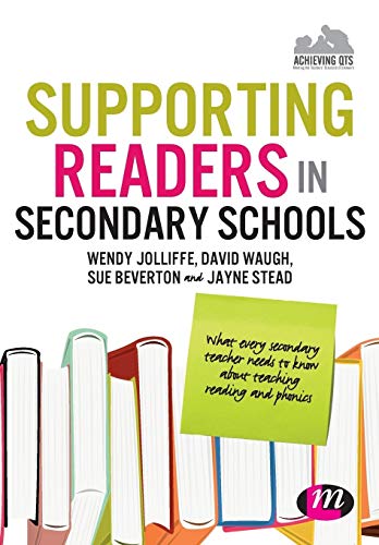 Supporting Readers in Secondary Schools: What every secondary teacher needs to know about teaching reading and phonics (Achieving QTS)