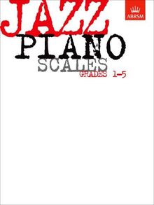 Jazz Piano Scales, Grades 1-5 (Abrsm Exam Pieces)