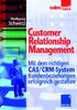 Customer Relationship Management. Mit dem richtigen CAS/CRM-System Kundenbeziehungen erfolgreich gestalten.