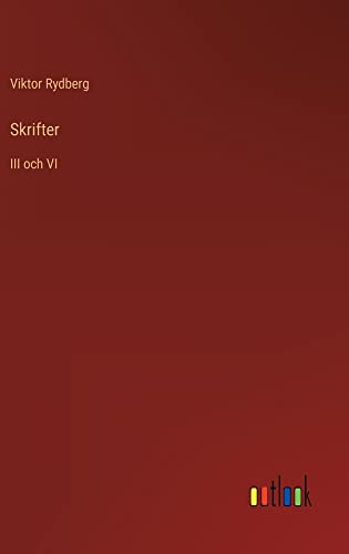 Skrifter: III och VI