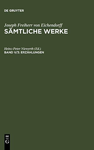 Erzählungen: Zweiter Teil: Fragmente und Nachgelassenes. Text und Kommentar (Joseph von Eichendorff: Sämtliche Werke)