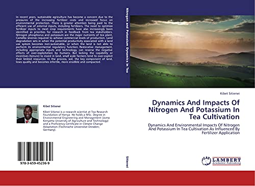Dynamics And Impacts Of Nitrogen And Potassium In Tea Cultivation: Dynamics And Environmental Impacts Of Nitrogen And Potassium In Tea Cultivation As Influenced By Fertilizer Application