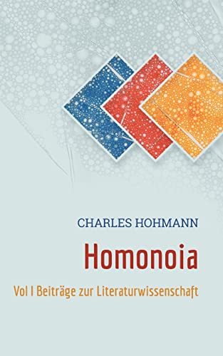 Homonoia: Vol I Beiträge zur Literaturwissenschaft