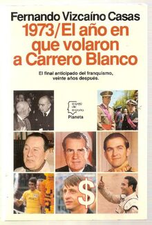 1973/ el año en que volaron a Carrero Blanco