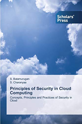 Principles of Security in Cloud Computing: Concepts, Principles and Practices of Security in Cloud
