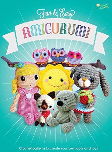 Fun and Easy Amigurumi: Crochet patterns to create your own dolls and toys