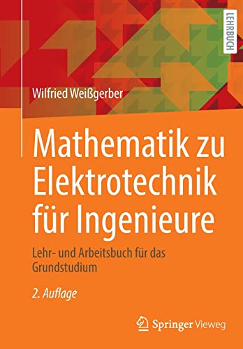 Mathematik zu Elektrotechnik für Ingenieure: Lehr- und Arbeitsbuch für das Grundstudium