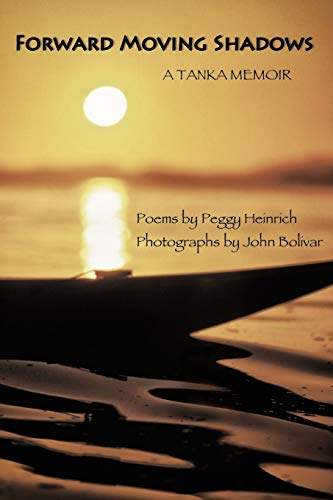 Forward Moving Shadows: A Tanka Memoir