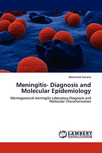 Meningitis- Diagnosis and Molecular Epidemiology: Meningococcal meningitis Laboratory Diagnosis and Molecular Characterisation