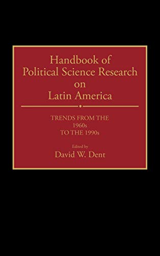 Handbook of Political Science Research on Latin America: Trends from the 1960s to the 1990s