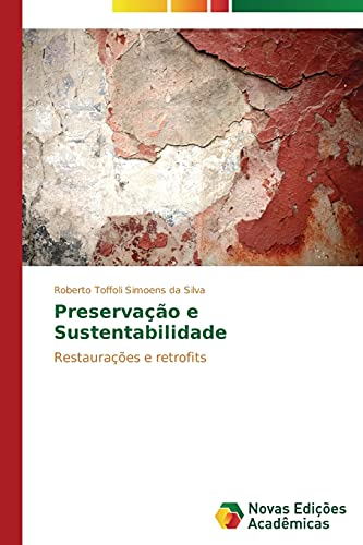 Preservação e Sustentabilidade: Restaurações e retrofits