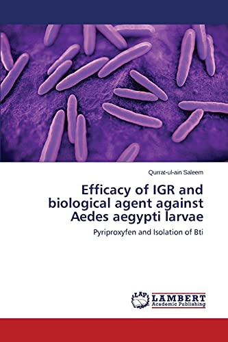 Efficacy of IGR and biological agent against Aedes aegypti larvae: Pyriproxyfen and Isolation of Bti