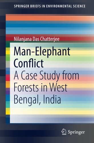 Man-Elephant Conflict: A Case Study from Forests in West Bengal, India (SpringerBriefs in Environmental Science)