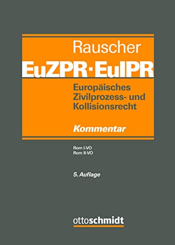 Europäisches Zivilprozess- und Kollisionsrecht EuZPR/EuIPR, Band II-II: Die neue EU-Zustellungsverordnung