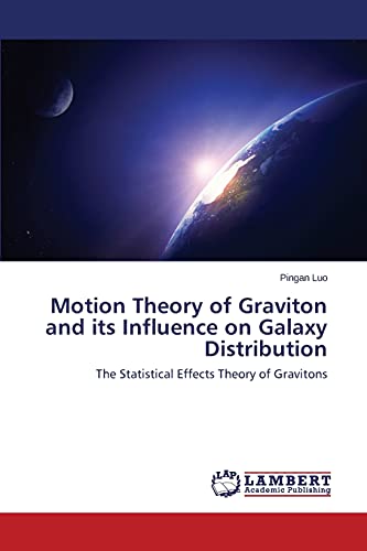 Motion Theory of Graviton and its Influence on Galaxy Distribution: The Statistical Effects Theory of Gravitons