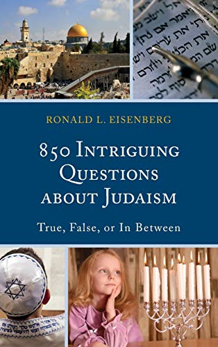 850 Intriguing Questions about Judaism: True, False, or In Between