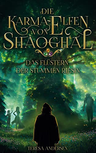 Die Karma-Elfen von Shaoghal: Das Flüstern der stummen Riesin