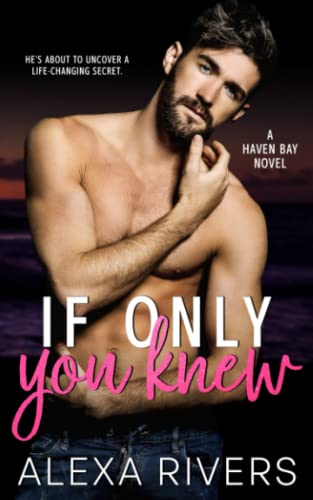 If Only You Knew: A Secret Baby Small Town Romance (Haven Bay, Band 4)