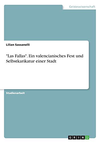 Las Fallas. Ein valencianisches Fest und Selbstkarikatur einer Stadt