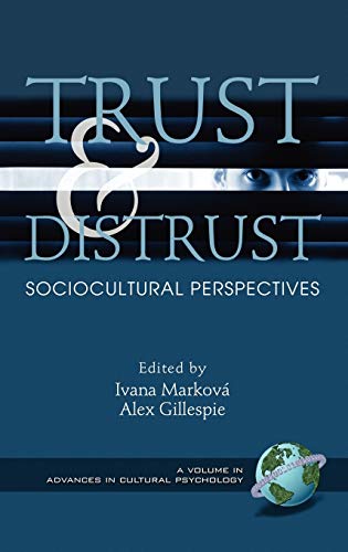 Trust and Distrust: Sociocultural Perspectives (Hc) (Advances in Cultural Psychology Constructing Human Development)