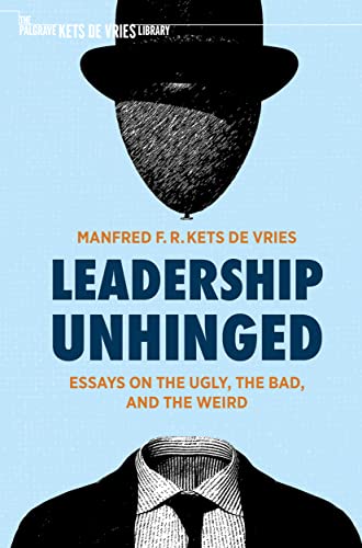 The Palgrave Kets de Vries Library   Leadership Unhinged - Manfred F R Kets de Vries Kartoniert (TB)