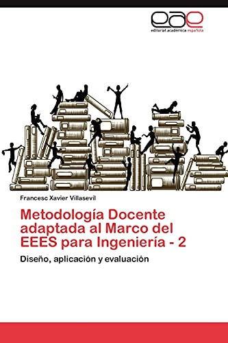 Metodología Docente adaptada al Marco del EEES para Ingeniería - 2: Diseño, aplicación y evaluación
