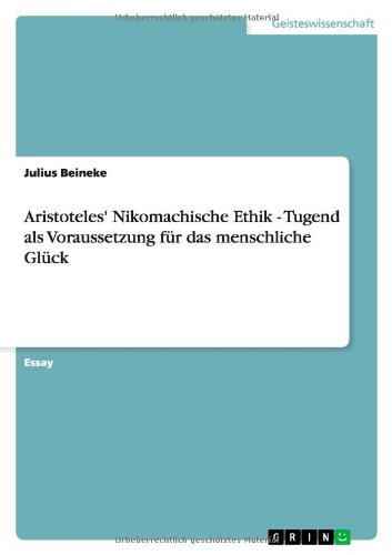 Aristoteles' Nikomachische Ethik - Tugend als Voraussetzung für das menschliche Glück