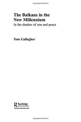 The Balkans in the New Millennium: In the Shadow of War and Peace (Outcast Europe)