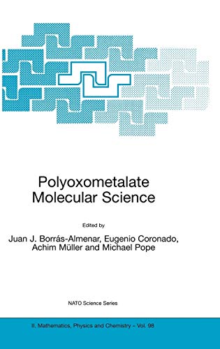 Polyoxometalate Molecular Science (NATO Science Series II: Mathematics, Physics and Chemistry, 98, Band 98)