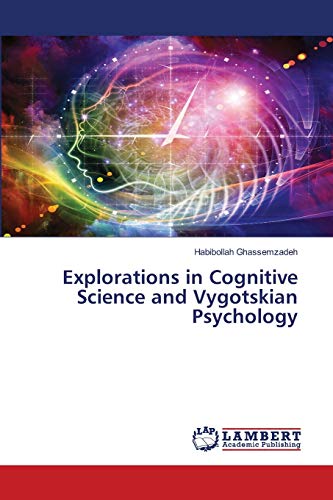 Explorations in Cognitive Science and Vygotskian Psychology
