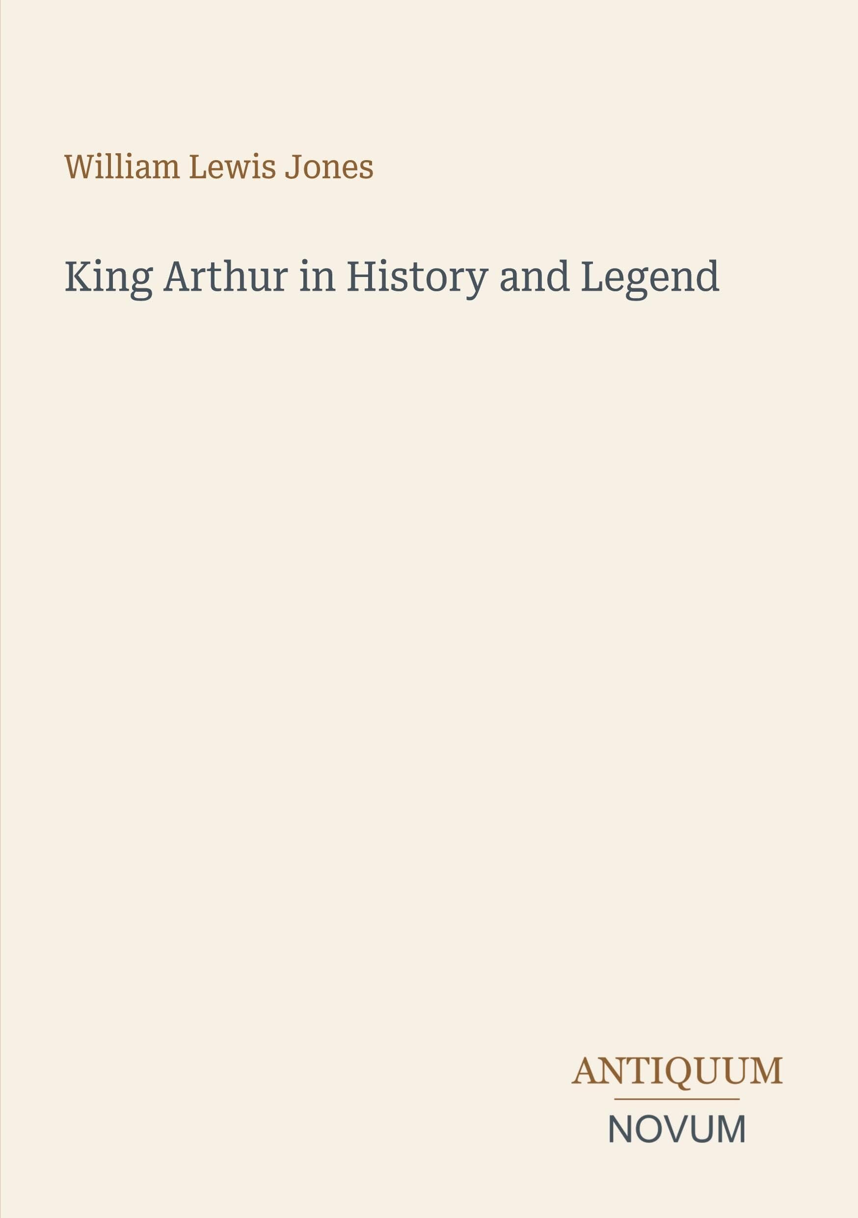 King Arthur in History and Legend