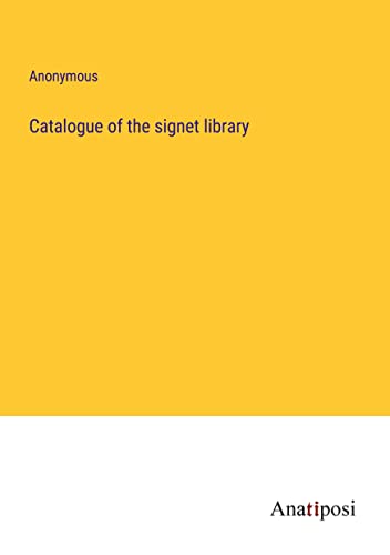 Catalogue of the signet library
