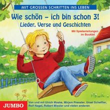 Wie schön - ich bin schon 3!: Lieder, Verse und kleine Geschichten