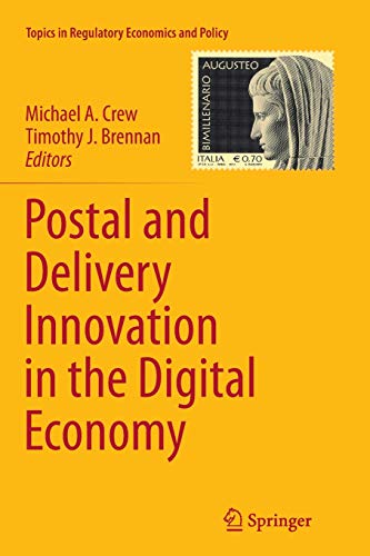 Postal and Delivery Innovation in the Digital Economy (Topics in Regulatory Economics and Policy, Band 50)