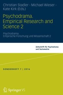 Psychodrama. Empirical Research and Science 2: Psychodrama. Empirische Forschung und Wissenschaft 2