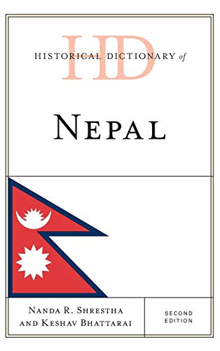 Historical Dictionary of Nepal, Second Edition (Historical Dictionaries of Asia, Oceania, and the Middle East)
