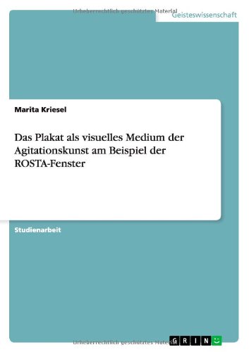 Das Plakat als visuelles Medium der Agitationskunst am Beispiel der ROSTA-Fenster