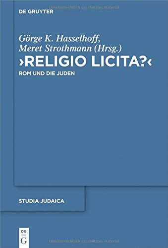 Religio licita?: Rom und die Juden (Studia Judaica, Band 84)