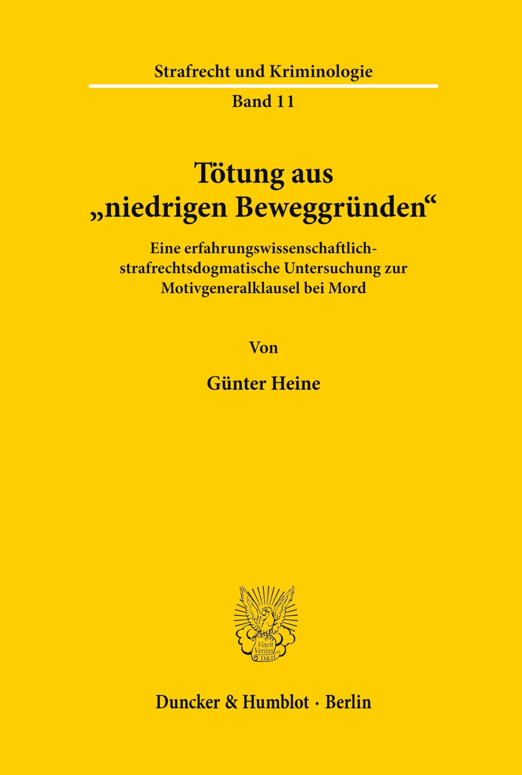 Tötung aus niedrigen Beweggründen. Eine erfahrungswissenschaftlich-strafrechtsdogmatische Untersuchung zur Motivgeneralklausel bei Mord. (Strafrecht und Kriminologie; SK 11)