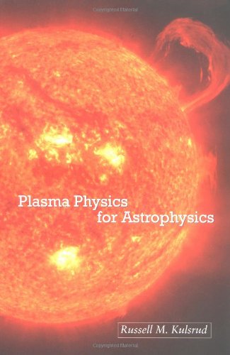 Plasma Physics for Astrophysics: (Princeton Series in Astrophysics)