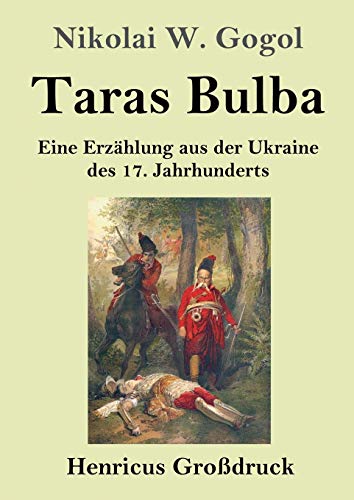 Taras Bulba (Großdruck): Eine Erzählung aus der Ukraine des 17. Jahrhunderts