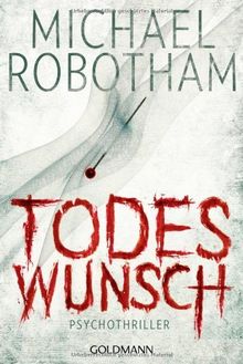 Todeswunsch: Joe O'Loughlins 5. Fall von Robotham, Michael | Buch | Zustand gut