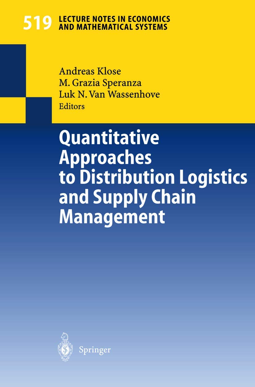 Quantitative Approaches to Distribution Logistics and Supply Chain Management (Lecture Notes in Economics and Mathematical Systems, 519, Band 519)