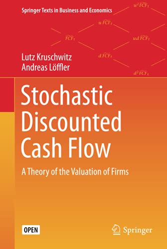 Stochastic Discounted Cash Flow: A Theory of the Valuation of Firms (Springer Texts in Business and Economics)