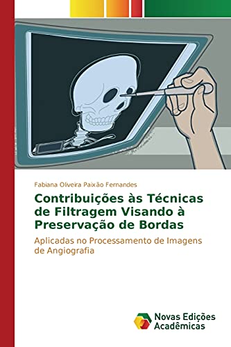 Contribuições às Técnicas de Filtragem Visando à Preservação de Bordas: Aplicadas no Processamento de Imagens de Angiografia