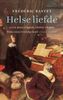 Helse liefde: biografisch essay over Marie d'Agoult, Frederic Chopin, Franz Liszt, George Sand
