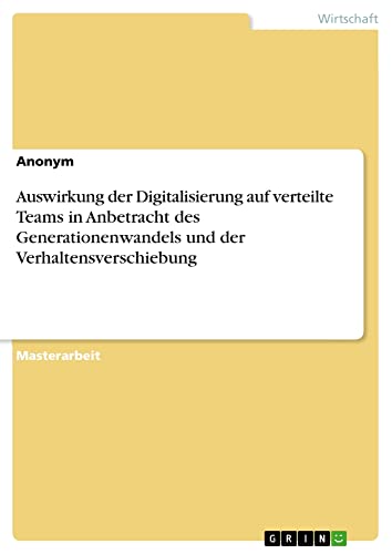 Auswirkung der Digitalisierung auf verteilte Teams in Anbetracht des Generationenwandels und der Verhaltensverschiebung