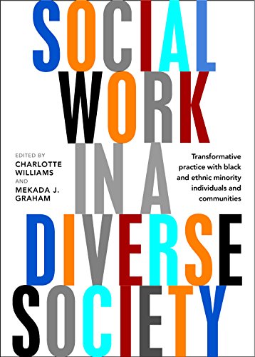 Social work in a diverse society: Transformative Practice with Black and Minority Ethnic Individuals and Communities